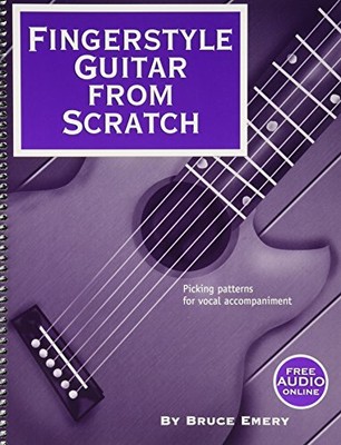 FINGERSTYLE GUITAR FROM SCRATCH - PICKING PATTERNS FOR By Bruce Emery BRAND NEW