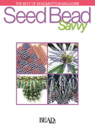 Seed Bead Savvy by Editors Of Bead&button Magazine: Used