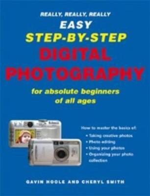 Really, Really, Really Easy Step-by-Step Digital Photography: For Absolut - GOOD