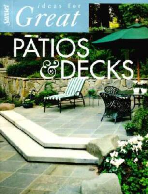 Ideas for Great Patios and Decks (Ideas for great rooms) - Paperback - GOOD