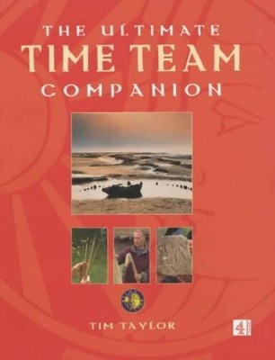 The Ultimate Time Team Companion: An Alternative History of Britain - GOOD