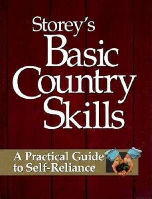 Storey's Basic Country Skills: A Practical Guide to Self-Reliance - GOOD