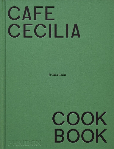 CafÃ© Cecilia Cookbook By Max Rocha Neuf