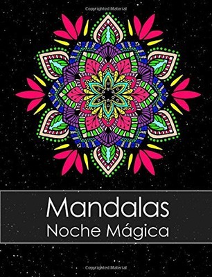 LIBRO DE COLOREAR PARA ADULTOS: MANDALAS NOCHE MAGICA + By Libros Para Colorear