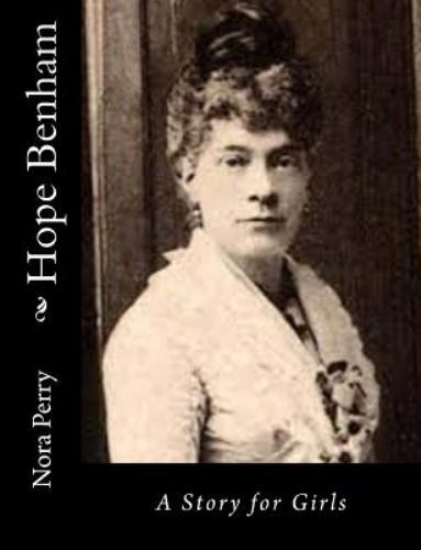 Hope Benham : A Story for Girls by Nora Perry (2015, Trade Paperback ...