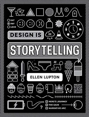 Design is Storytelling, Lupton, Ellen