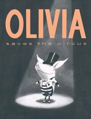 Olivia Saves the Circus - Hardcover By Falconer, Ian - GOOD