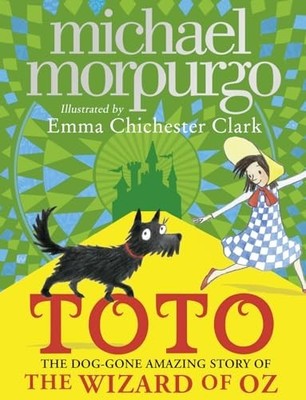 Toto: The Dog-Gone Amazing Story of..., Morpurgo, Micha