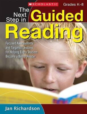 The Next Step in Guided Reading: Focused Assessments and Targeted L - ACCEPTABLE