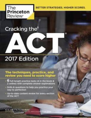 Cracking the ACT with 6 Practice Tests, 2017 Edition: The Techniques - VERY GOOD