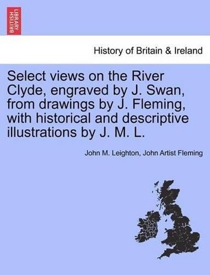 John M Leighton Select Views on the River Clyde, Engrave (Paperback) (UK IMPORT)