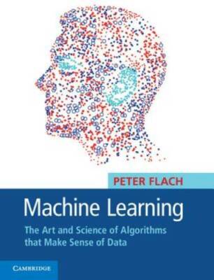 Machine Learning: The Art and Science of Algorithms that Make Sense  - GOOD