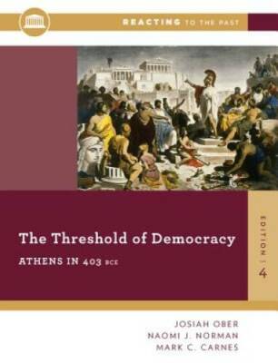 The Threshold Of Democracy: Athens in 403 B.C. (Fourth Edition)  (Reactin - GOOD