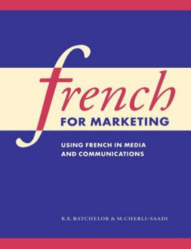 French for Marketing : Using French in Media and Communications by ...