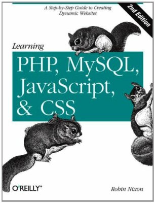Learning PHP, MySQL, JavaScript, and CSS: A Step-by-Step Guide t