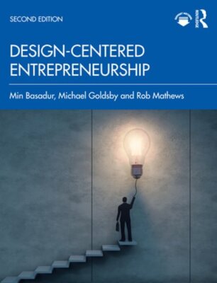 Design-Centered Entrepreneurship by Min Basadur: New
