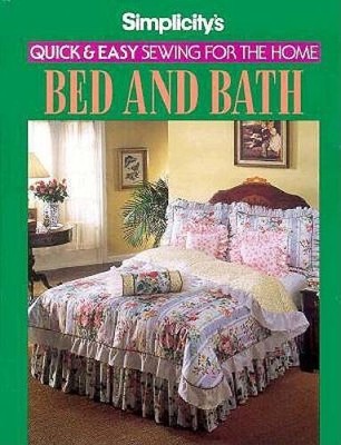 Simplicitys Quick and Easy Sewing for the Home Bed  Bath (Simplici - VERY GOOD