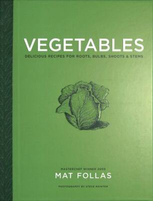 Vegetables: Delicious recipes for roots, bulbs, shoots & stems (hardcover)