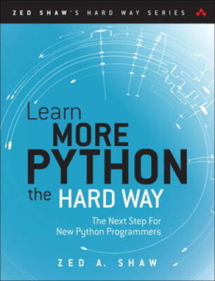 Learn More Python the Hard Way: The Next Step For New Python Programmers  - GOOD