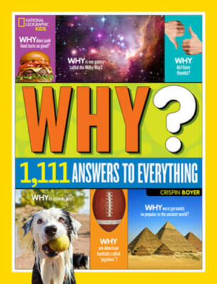 National Geographic Kids Why?: Over 1,111 Answers to Everything - VERY GOOD