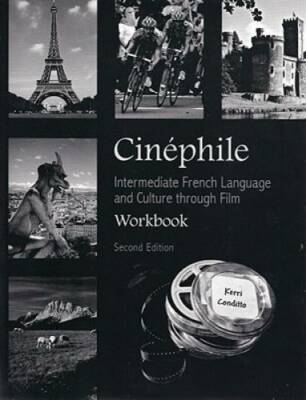 CinÃ phile Workbook: Intermediate French Language and Culture through Fil - GOOD