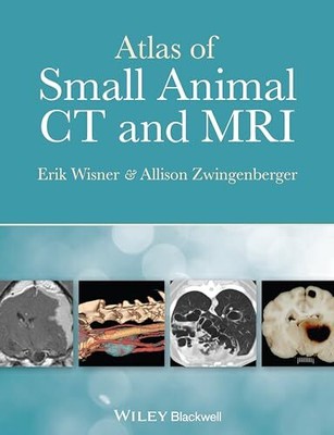 Atlas of Small Animal CT and MRI By ER Wisner By ER Wisner (Hardcover)