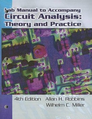Lab Manual for Robbins/Miller's Circuit Analysis: Theory and Practi - GOOD