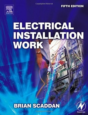 Electrical Installation Work by Scaddan IEng; MIIE (elec), Brian Paperback Book