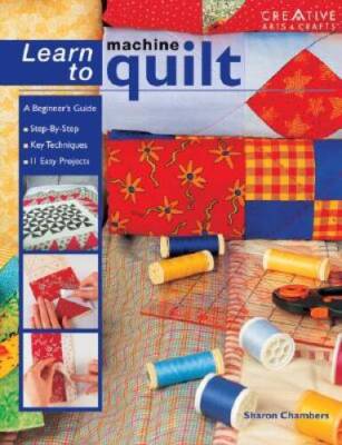 Learn to Machine Quilt - Paperback By Chambers, Sharon - VERY GOOD