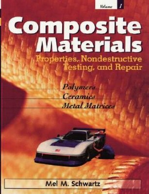 Composite Materials, Volume I: Properties, Non-Destructive Testing, and - GOOD