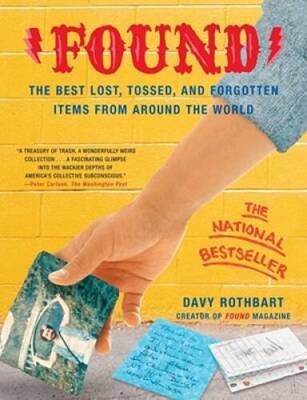 Found: The Best Lost, Tossed, and Forgotten Items from Around the World - GOOD