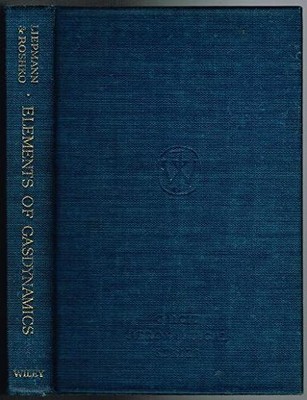 ELEMENTS OF GAS DYNAMICS (SPACE TECHNOLOGY S.) By H. W. Liepmann & A. Roshko