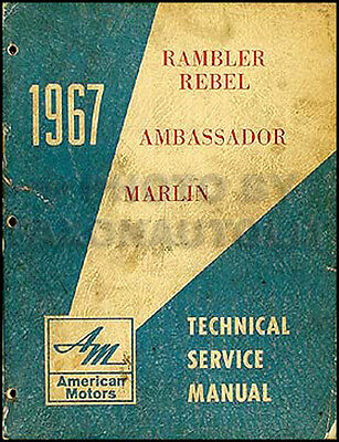1967 AMC Rambler Shop Manual 67 Rebel Ambassador Marlin Service Repair Book OEM