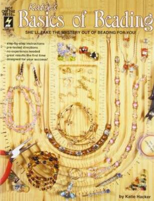 Katies Basics of Beading - Paperback By Hacker, Katie - GOOD