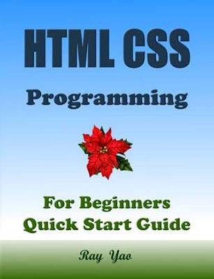 HTML CSS in 8 Hours, For Beginners, Learn Coding Fast! (Paperback... by Yao, Ray