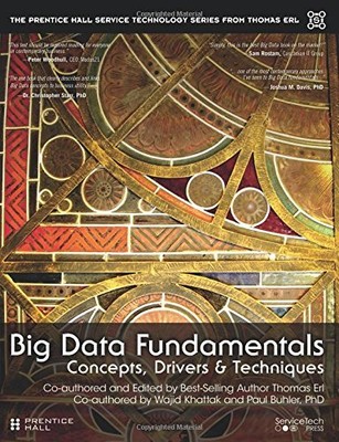BIG DATA FUNDAMENTALS: CONCEPTS, DRIVERS & TECHNIQUES (THE By Thomas Erl & Wajid