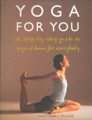 Yoga for You: A Step-by-step Guide to Yoga at Home for Everybody - GOOD