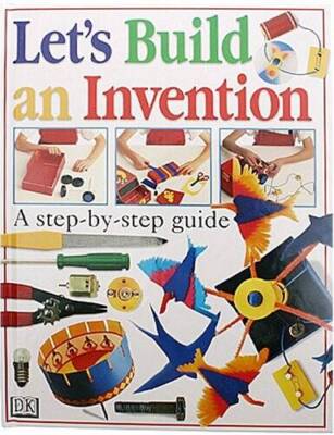 LETS BUILD AN INVENTION - Hardcover By DK - VERY GOOD