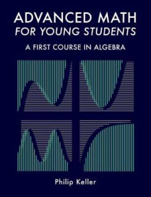 Advanced Math for Young Students: A First Course in Algebra - ACCEPTABLE