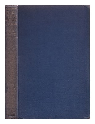 Harvey, John (1911-1997) The Gothic Monde, 1100-1600 : A Survey Of Architecture