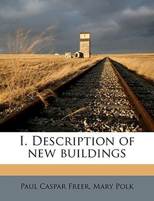 Freer - I. Description of new buildings - New paperback or softback - T555z
