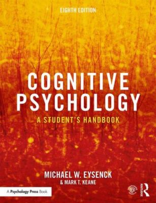 Cognitive Psychology: A Student's Handbook by Eysenck, Michael W., Keane, Mark 