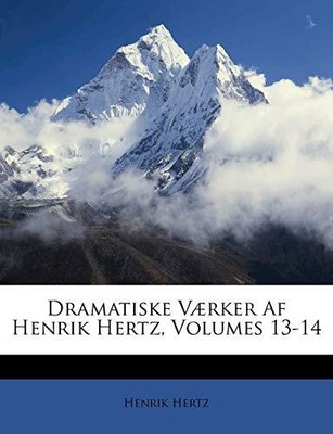 Hertz - Dramatiske Vrker Af   Volumes 13-14 - New paperback or soft - T9000z