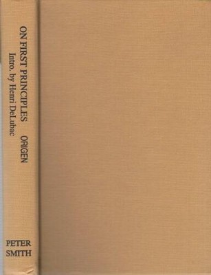 Origen On First Principles: Being Koetschau's Text of the De Principiis T - GOOD