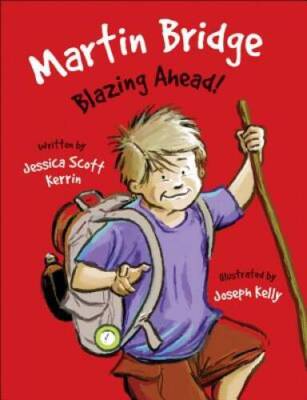 Martin Bridge: Blazing Ahead - Hardcover By Kerrin, Jessica Scott - GOOD