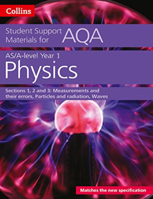 AQA A Level Physics Year 1 & AS Sections 1, 2 and 3: Measurements and their erro