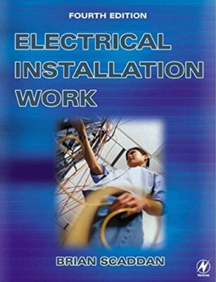 Electrical Installation Work by Scaddan IEng; MIIE (elec), Brian Paperback Book