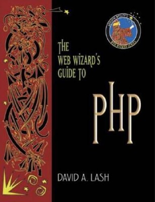 The Web Wizards Guide to PHP - Paperback By Lash, David - ACCEPTABLE