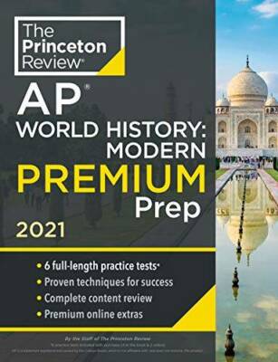 Princeton Review AP World History: Modern Premium Prep, 2021: 6 Pra - ACCEPTABLE
