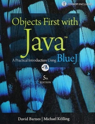 Objects First with Java: A Practical Introduction Using BlueJ (5th Edition)